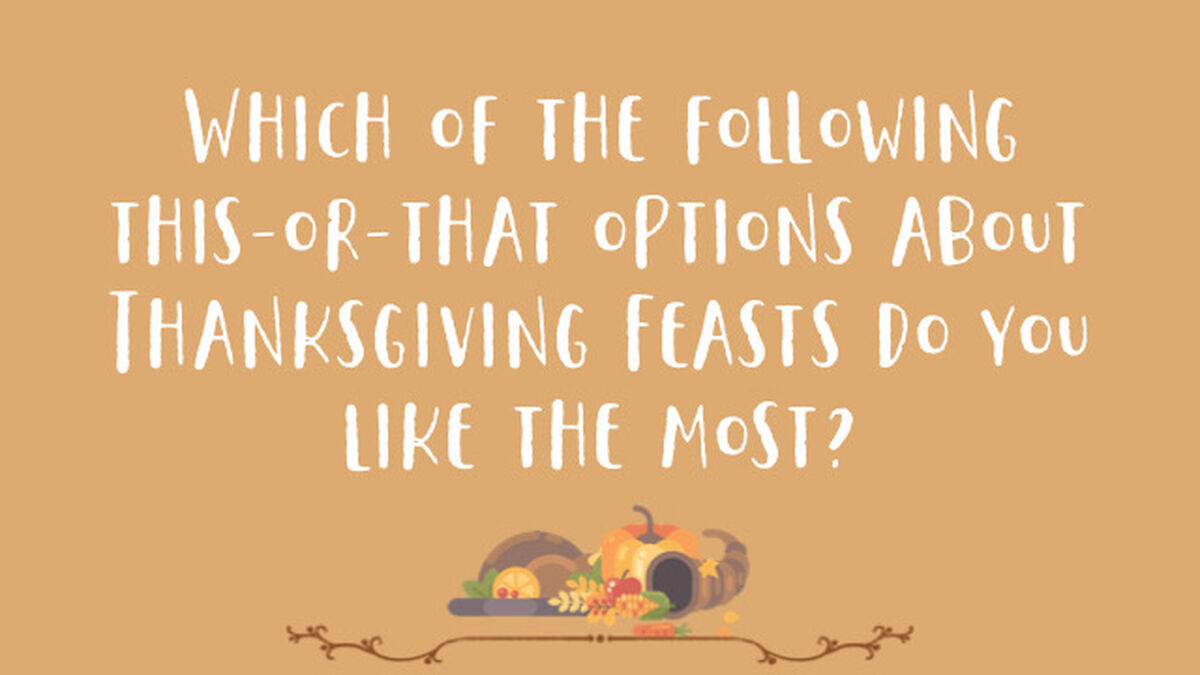 This-or-That Thanksgiving Feast Edition image number null